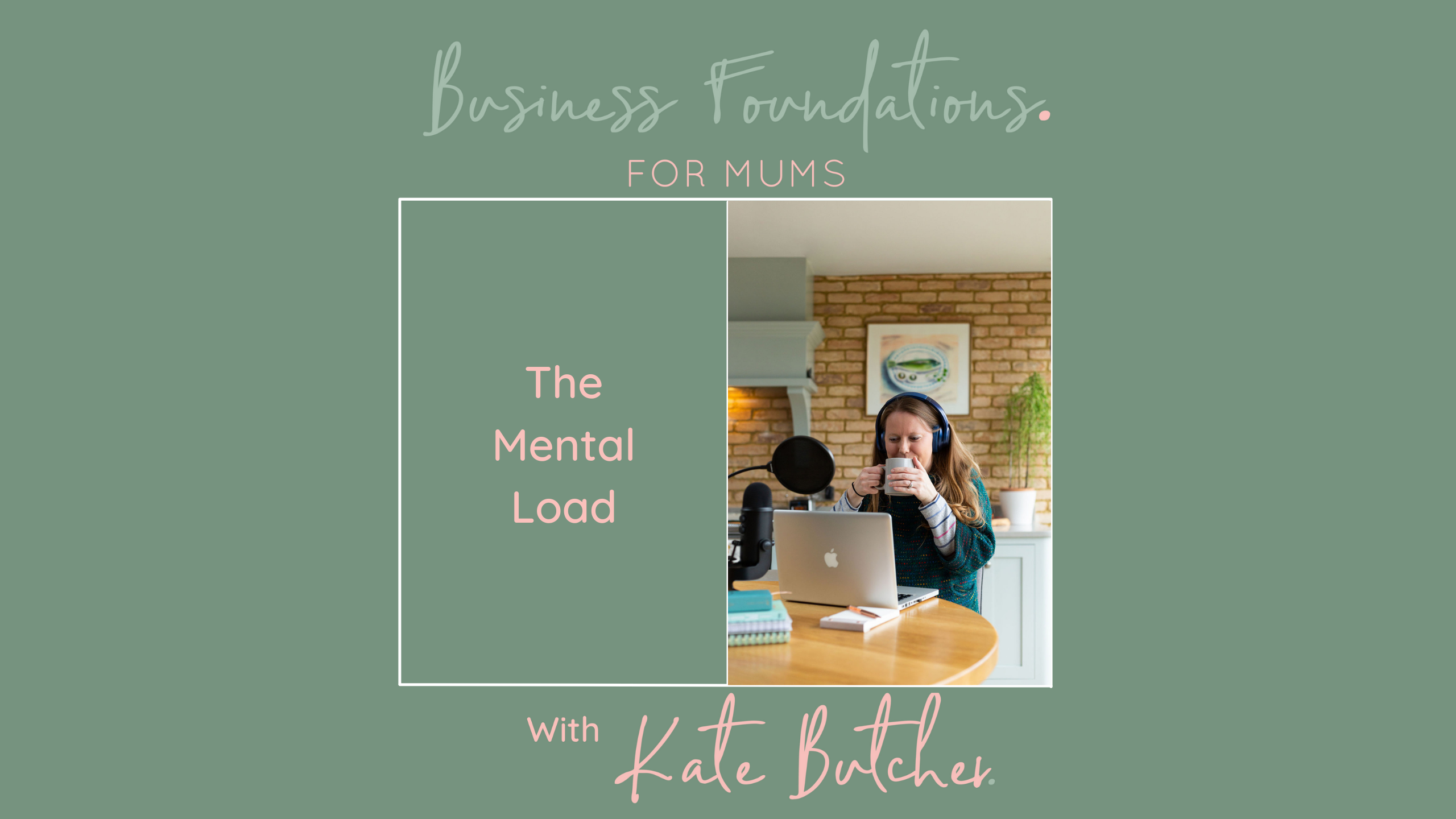 The Mental Load The Mental Load - Business Foundations for Mums
