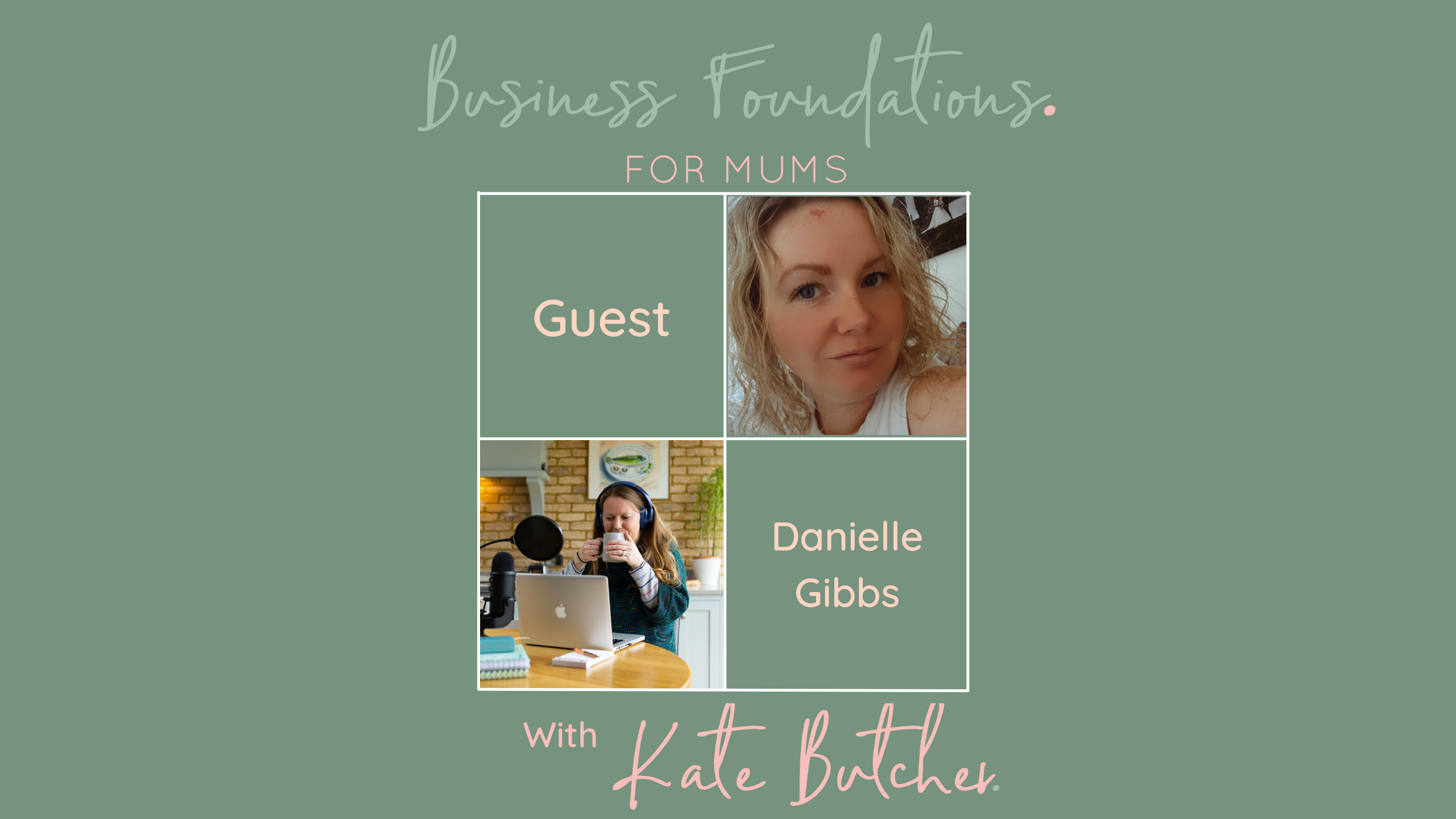 Business Foundations for Mums interview with Danielle Gibbs Business Foundations for Mums interview with Danielle Gibbs