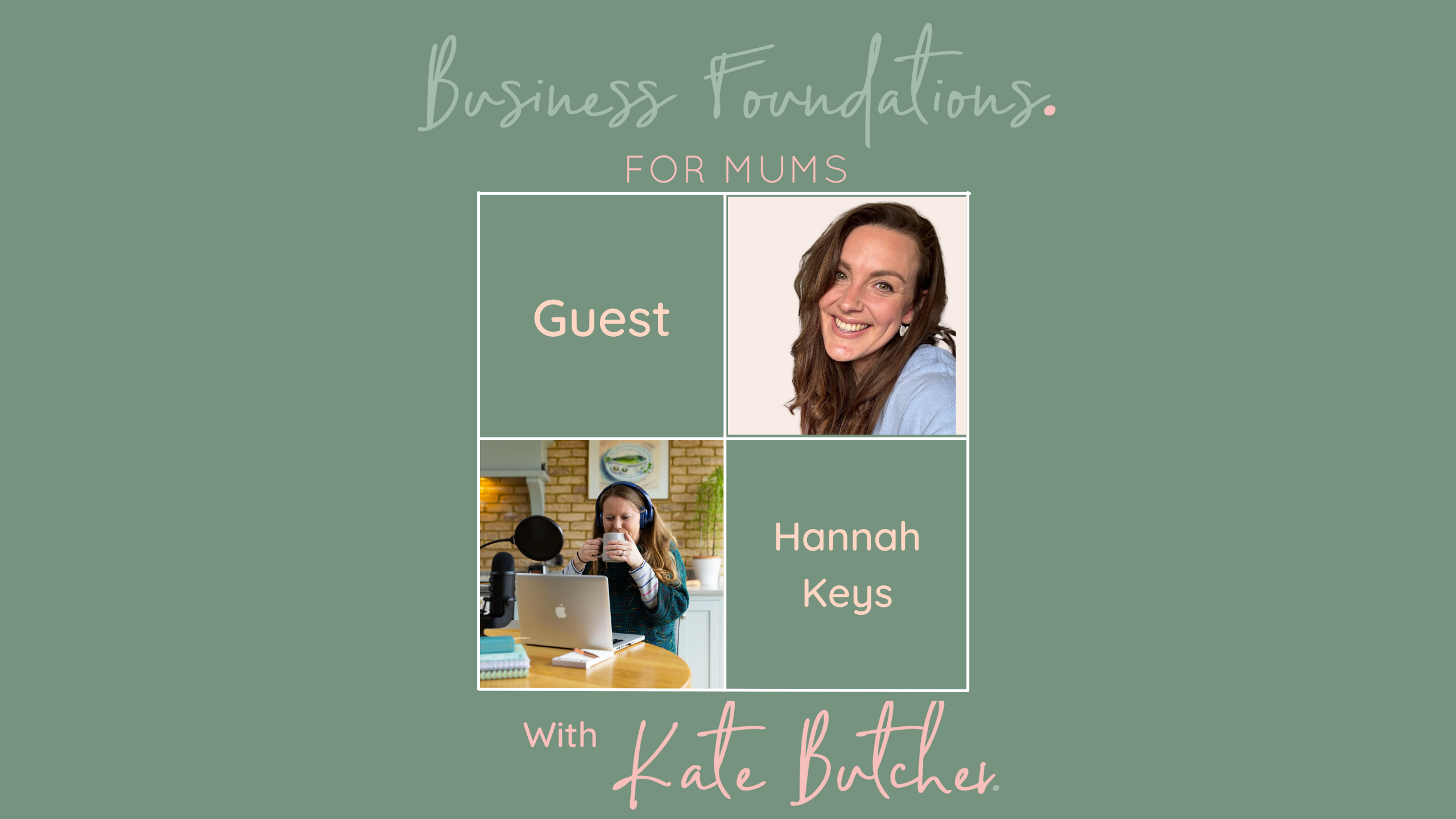 Business Foundations for Mums – Taking ownership of her own life with Hannah Keys Business Foundations for Mums - Taking ownership of her own life with Hannah Keys