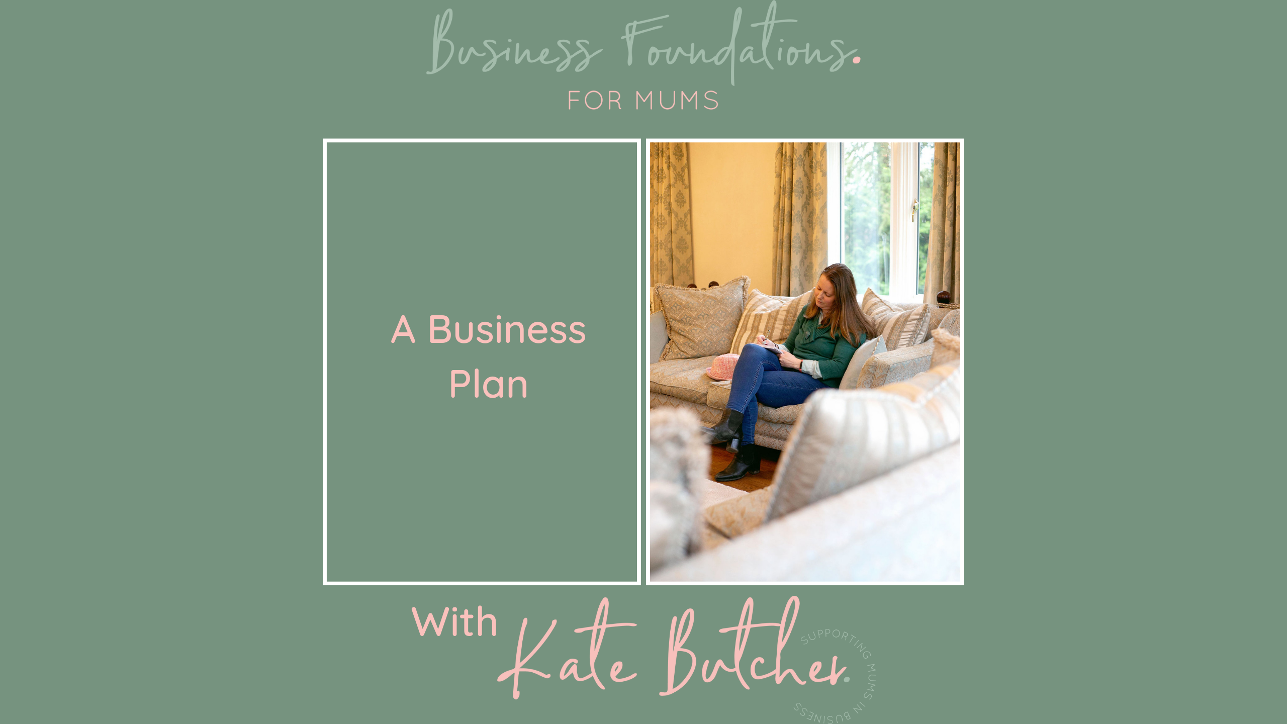 Business Foundations for Mums – A Business Plan Business Foundations for Mums - A Business Plan