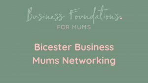 Bicester Business Mums Networking